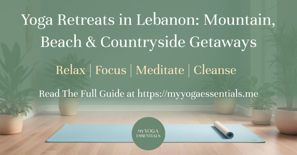 My Yoga Essentials Website - Yoga Retreats in Lebanon_ Mountain, Beach & Countryside Getaways